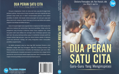 DUA PERAN SATU CITA Guru-guru yang Menginspirasi